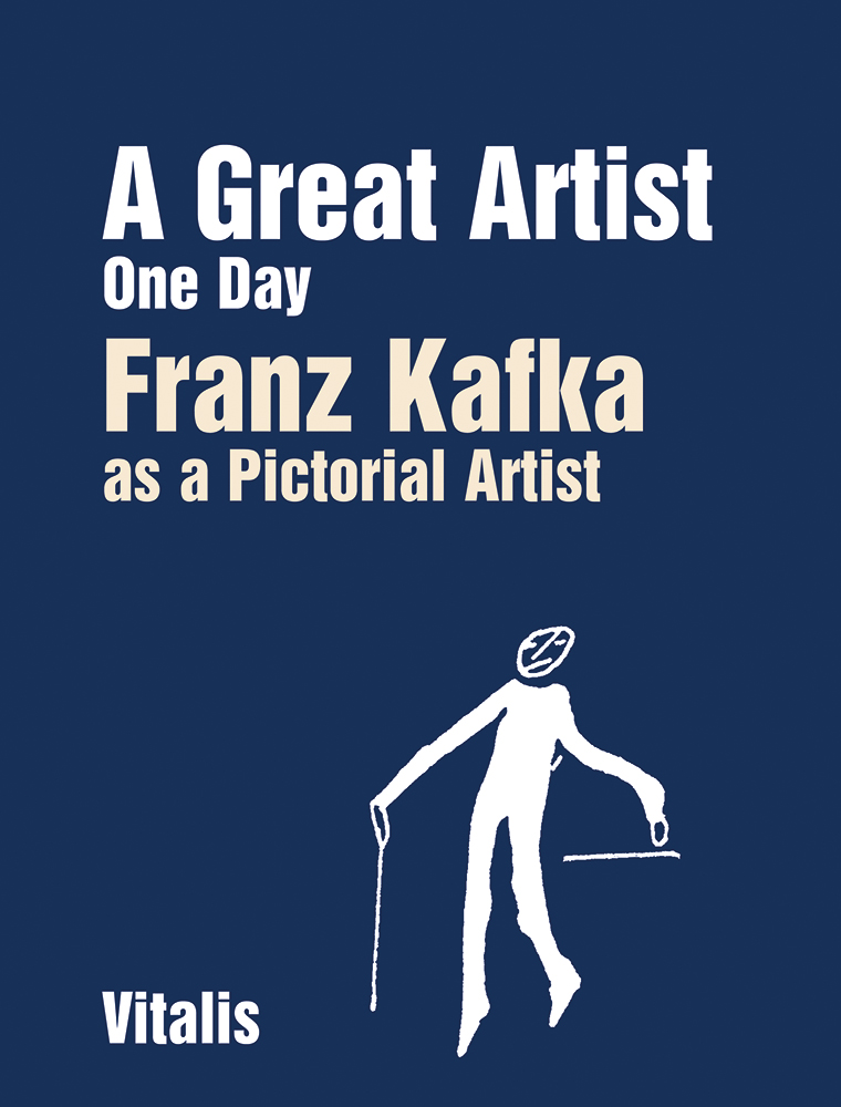 A Great Artist One Day: Franz Kafka as a Pictorial Artist